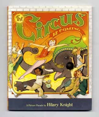 Book #14682 The Circus is Coming. Hilary Knight, Paul Binder