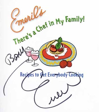 Emeril's There's a Chef in My Family: Recipes to Get Everyone Cooking - 1st Edition/1st Printing