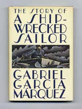 Book #14691 The Story Of A Shipwrecked Sailor - 1st US Edition. Gabriel García...
