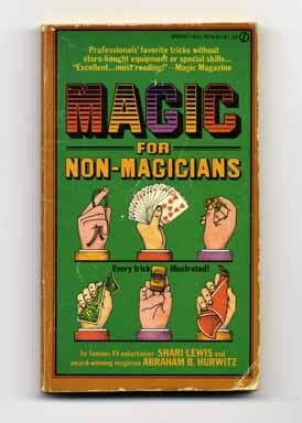 Book #14705 Magic for Non-Magicians. Shari Lewis, Abraham B. Hurwitz.