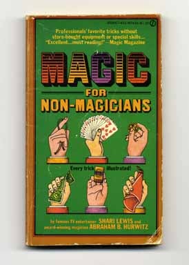 Magic for Non-Magicians. Shari and Abraham Lewis.