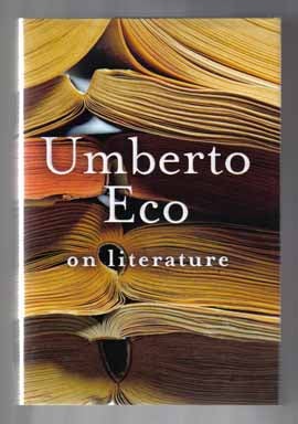 Book #14829 On Literature - 1st US Edition/1st Printing. Umberto Eco