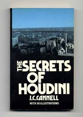 Book #14841 The Secrets of Houdini. J. C Cannell