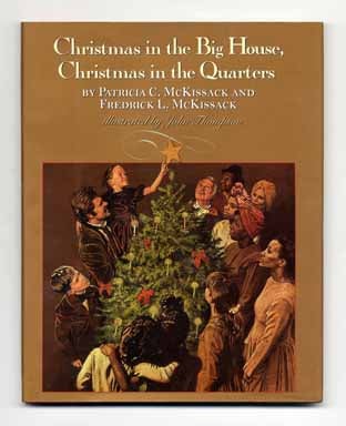 Christmas In The Big House, Christmas In The Quarters - 1st Edition/1st Printing. Patricia and Frederick McKissack.