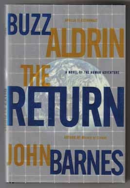 Book #14861 The Return - 1st Edition/1st Printing. Buzz Aldrin, John Barnes