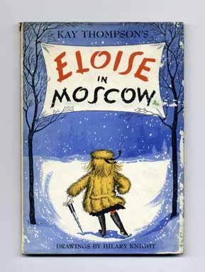 Book #14960 Eloise in Moscow - 1st UK Edition/1st Impression. Kay Thompson