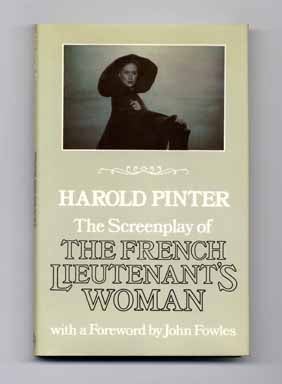 Book #14966 The Screenplay of the French Lieutenant's Woman [With a Foreword by John Fowles] - 1st Edition/1st Printing. Harold Pinter, John Fowles.