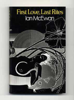 Book #14997 First Love, Last Rites - 1st Edition/1st Printing. Ian McEwan