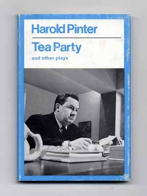 Book #14999 Tea Party And Other Plays - 1st Edition/1st Printing. Harold Pinter