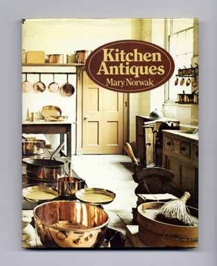 Book #15014 Kitchen Antiques - 1st US Edition. Mary Norwak