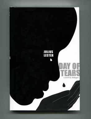 Book #15051 Day of Tears: A Novel in Dialogue - 1st Edition/1st Printing. Julius Lester.