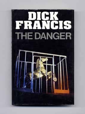 Book #15163 The Danger - 1st Edition/1st Printing. Dick Francis