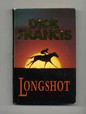 Longshot - 1st Edition/1st Printing. Dick Francis.
