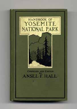 Handbook Of Yosemite National Park - 1st Edition. Ansel F. Hall.