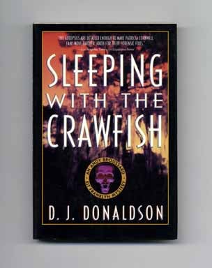 Sleeping with the Crawfish - 1st Edition/1st Printing. D. J. Donaldson.