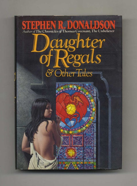 Book #15287 Daughter Of Regals & Other Tales - 1st Edition/1st Printing. Stephen R. Donaldson.