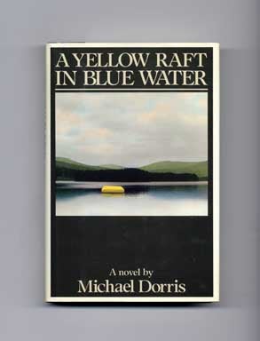 Book #15288 A Yellow Raft in Blue Water - 1st Edition/1st Printing. Michael Dorris