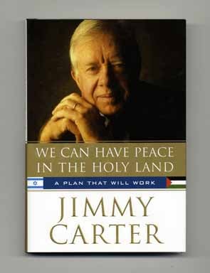 Book #15320 We Can Have Peace In The Holy Land, A Plan That Will Work - 1st Edition/1st Printing. Jimmy Carter.