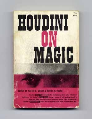 Book #15412 Houdini on Magic. Walter B. Gibson, Morris N. Young