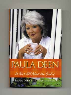 It Ain't All About The Cookin'. Paula Deen, Sherry.