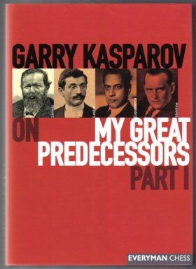 Book #15437 My Great Predecessors - Part I - 1st Edition/1st Printing. Garry Kasparov