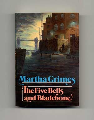 Book #15469 The Five Bells and Bladebone - 1st Edition/1st Printing. Martha Grimes