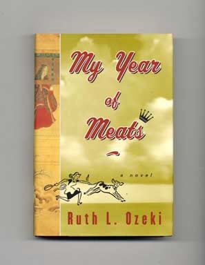 My Year of Meats - 1st Edition/1st Printing. Ruth L. Ozeki.