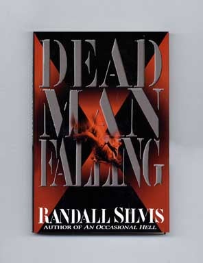 Book #15478 Dead Man Falling - 1st Edition/1st Printing. Randall Silvis
