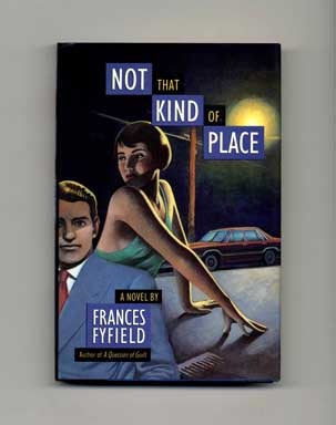 Not That Kind of Place - 1st Edition/1st Printing. Frances Fyfield.
