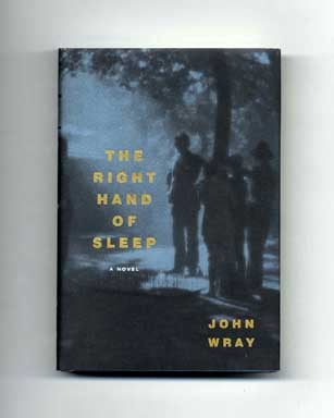 Book #15513 The Right Hand of Sleep - 1st Edition/1st Printing. John Wray.