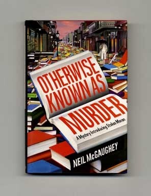Book #15548 Otherwise Known As Murder - 1st Edition/1st Printing. Neil McGaughey.