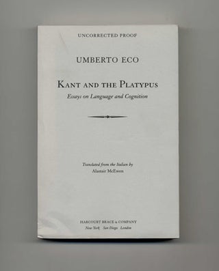 Kant And The Platypus: Essays On Language And Cognition - Uncorrected Proof. Umberto Eco.