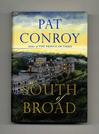 Book #15661 South Of Broad - 1st Edition/1st Printing. Pat Conroy