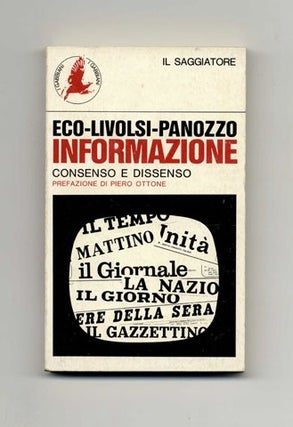 Book #15704 Informazione: Consenso E Dissenso - 1st Edition/1st Printing. Umberto Eco, Giovanni...