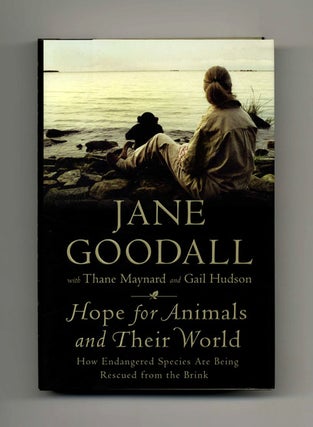 Book #15726 Hope For Animals And Their World - 1st Edition/1st Printing. Jane Goodall, Thane...