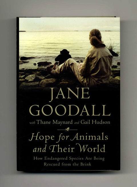 Hope For Animals And Their World - 1st Edition/1st Printing. Jane Goodall, Thane Maynard.