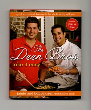 Book #15728 The Deen Bros. Take It Easy - 1st Edition/1st Printing. Jamie Deen, Bobby Deen,...