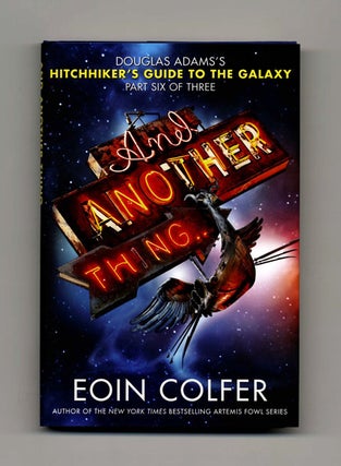 Book #15769 And Another Thing - 1st US Edition/1st Printing. Eoin Colfer