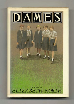 Dames - 1st Edition/1st Printing. Elizabeth North.