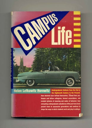 Campus Life - 1st Edition/1st Printing. Helen Lefkowitz Horowitz.