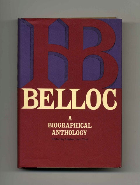 Book #15851 Belloc, A Biographical Anthology - 1st Edition/1st Printing. Herbert Van Thal.