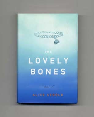 Book #15887 The Lovely Bones - 1st Edition/1st Printing. Alice Sebold.