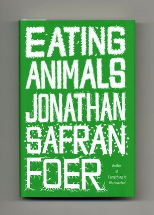 Book #15944 Eating Animals - 1st Edition/1st Printing. Jonathan Safran Foer