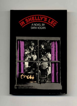 In Shelly's Leg - 1st Edition/1st Printing. Sara Vogan.