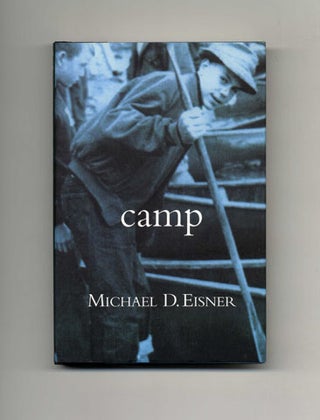 Camp - 1st Edition/1st Printing. Michael D. Eisner.