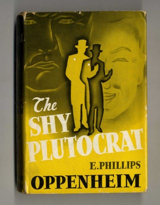 Book #160000 The Shy Plutocrat. E. Phillips Oppenheim