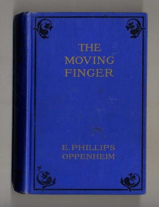 Book #160076 The Moving Finger. E. Phillips Oppenheim
