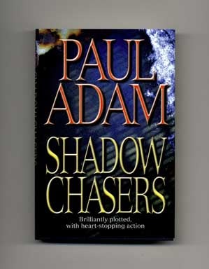 Book #16008 Shadow Chasers - 1st Edition/1st Printing. Paul Adam