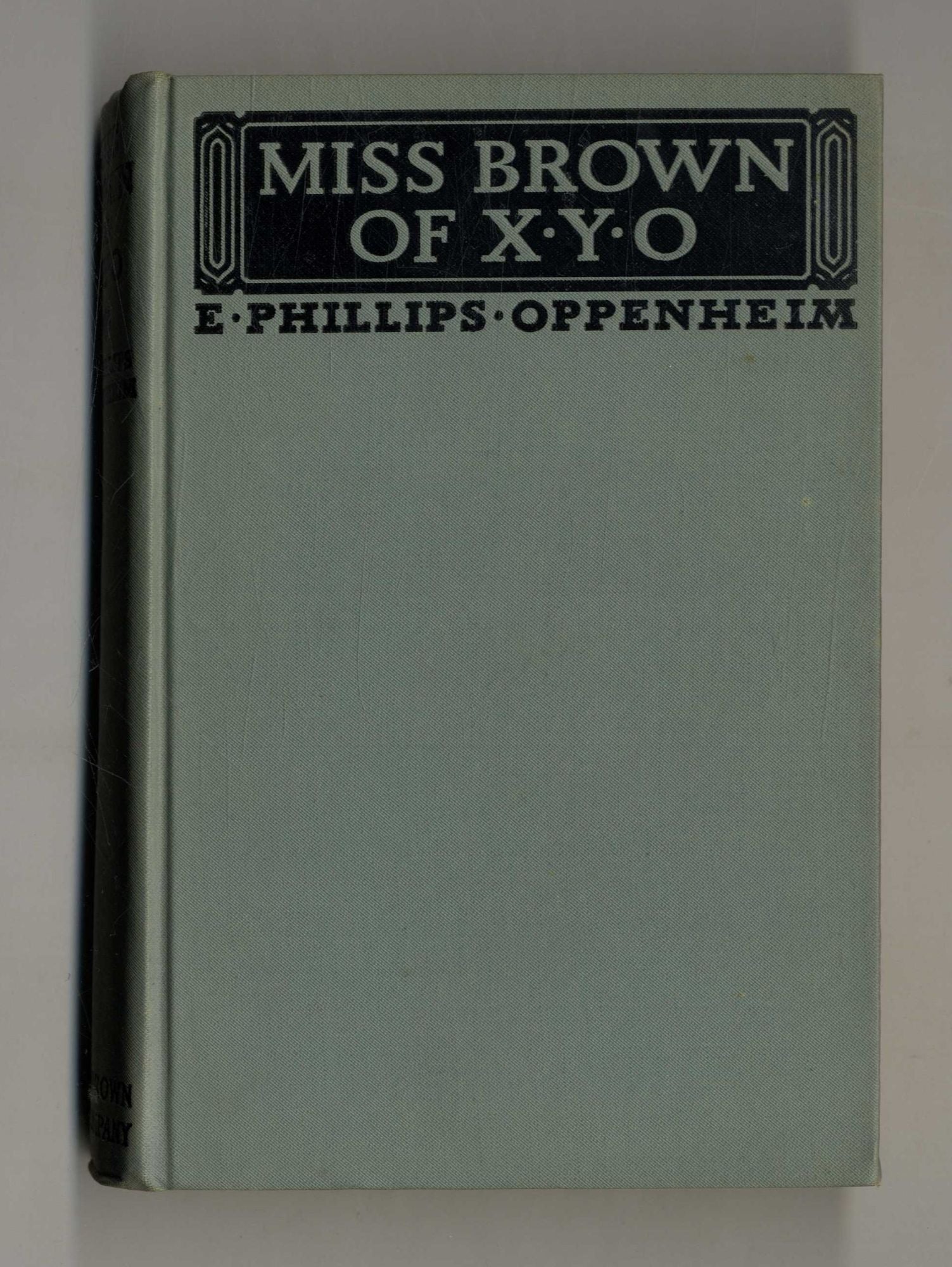 Book #160081 Miss Brown of X. Y. O. E. Phillips Oppenheim.