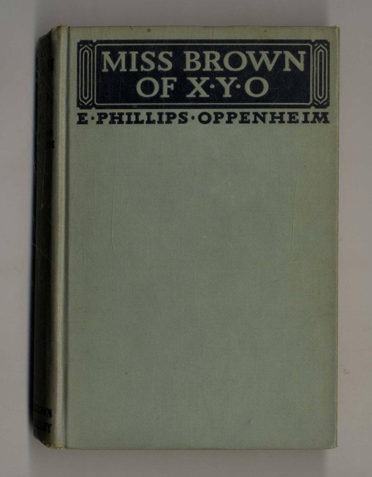 Book #160082 Miss Brown of X. Y. O. E. Phillips Oppenheim.